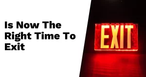 Is Now The Right Time to Exit Your Business? | BGSICoaching | An image of an exit sign | AI generated
